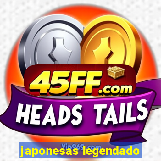 japonesas legendado